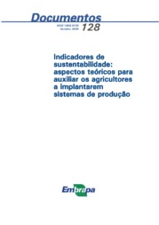 Thumbnail de Indicadores de sustentabilidade: aspectos teóricos para auxiliar os agricultores a implantarem sistemas de produção.