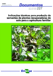 Thumbnail de Indicações técnicas para produção de sementes de plantas recuperadoras de solo para a agricultura familiar.