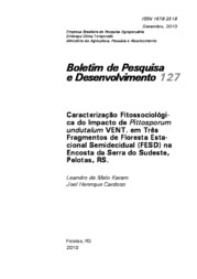 Thumbnail de Caracterização fitossociológica do impacto de Pittosporum undutalum VENT. em três Fragmentos de floresta estacional semidecidual (FESD) na encosta da serra do Sudeste, Pelotas, RS.